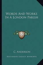 Words and Works in a London Parish