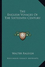 The English Voyages of the Sixteenth Century