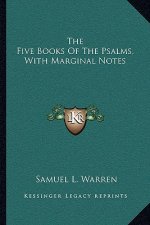 The Five Books of the Psalms, with Marginal Notes