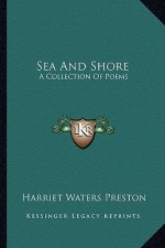 Sea and Shore: A Collection of Poems