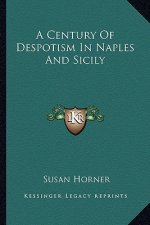 A Century of Despotism in Naples and Sicily