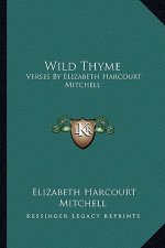 Wild Thyme: Verses by Elizabeth Harcourt Mitchell