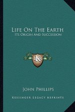 Life on the Earth: Its Origin and Succession
