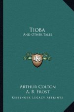Tioba: And Other Tales
