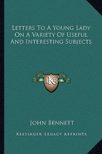 Letters to a Young Lady on a Variety of Useful and Interesting Subjects