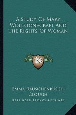 A Study of Mary Wollstonecraft and the Rights of Woman