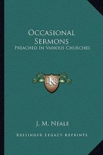 Occasional Sermons: Preached in Various Churches