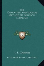 The Character and Logical Method of Political Economy