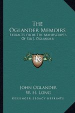 The Oglander Memoirs: Extracts from the Manuscripts of Sir J. Oglander