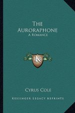 The Auroraphone: A Romance