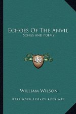 Echoes of the Anvil: Songs and Poems