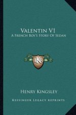Valentin V1: A French Boy's Story Of Sedan