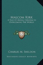Malcom Kirk: A Tale of Moral Heroism in Overcoming the World