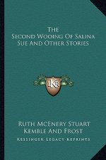 The Second Wooing Of Salina Sue And Other Stories