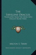 The Sibylline Oracles: Translated from the Greek Into English Blank Verse
