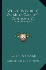 Which Is Which? Or Miles Cassidy's Contract V2: A Picture Story