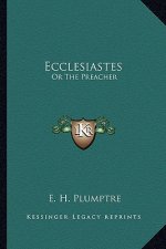 Ecclesiastes: Or the Preacher