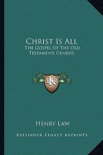 Christ Is All: The Gospel of the Old Testament, Genesis