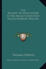The Bishops of Winchester in the Anglo-Saxon and Anglo-Norman Periods
