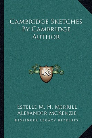 Cambridge Sketches by Cambridge Author