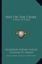 Not on the Chart: A Novel of Today