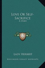 Love Or Self-Sacrifice: A Story