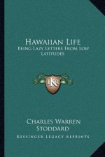 Hawaiian Life: Being Lazy Letters from Low Latitudes