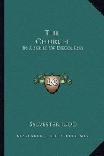 The Church: In a Series of Discourses
