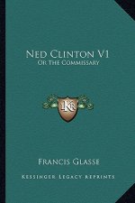 Ned Clinton V1: Or the Commissary