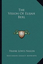 The Vision of Elijah Berl