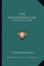 The Guillotine Club: And Other Stories