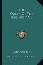 The Queen of the Regiment V1