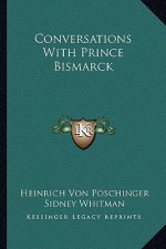 Conversations with Prince Bismarck