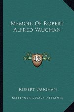 Memoir of Robert Alfred Vaughan