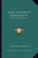 John Godfrey's Fortunes V1: Related by Himself