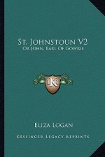 St. Johnstoun V2: Or John, Earl of Gowrie