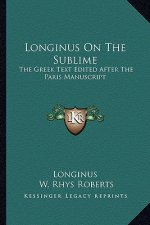 Longinus on the Sublime: The Greek Text Edited After the Paris Manuscript