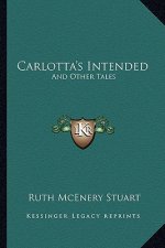 Carlotta's Intended: And Other Tales