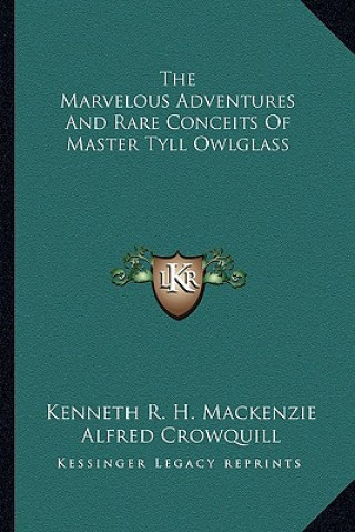 The Marvelous Adventures and Rare Conceits of Master Tyll Owlglass