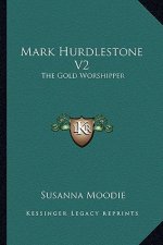 Mark Hurdlestone V2: The Gold Worshipper