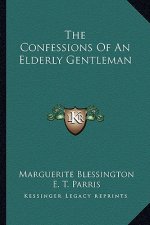 The Confessions Of An Elderly Gentleman
