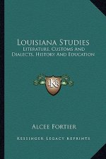 Louisiana Studies: Literature, Customs and Dialects, History and Education