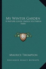 My Winter Garden: A Nature-Lover Under Southern Skies
