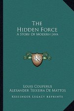 The Hidden Force: A Story Of Modern Java