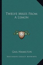 Twelve Miles from a Lemon