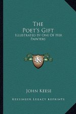 The Poet's Gift: Illustrated by One of Her Painters