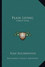 Plain Living: A Bush Idyll