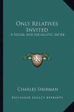 Only Relatives Invited: A Social and Socialistic Satire