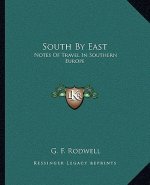 South by East: Notes of Travel in Southern Europe