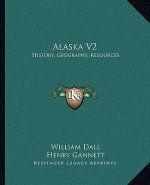 Alaska V2: History, Geography, Resources
